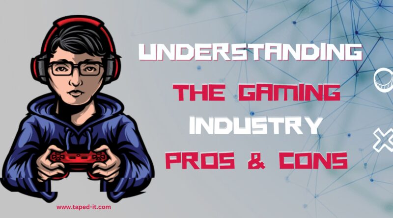 Understanding Gaming Industry